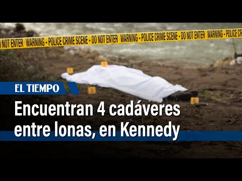 Las autoridades confirman cuatro cuerpos envueltos en lonas en Kennedy | El Tiempo