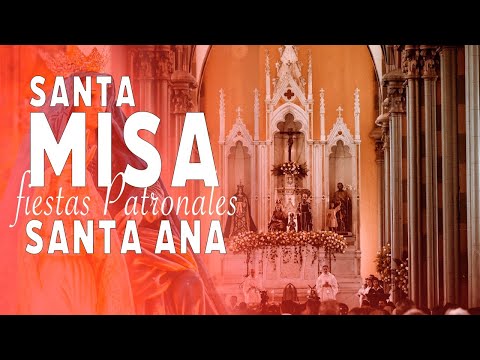 Santa Misa en honor a Nuestra Señora Santa Ana - fiestas Patronales 2021