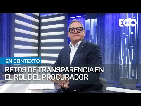 Desafíos de transparencia en el papel del Procurador | #EnContexto