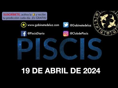Horóscopo Diario - Piscis - 19 de Abril de 2024.