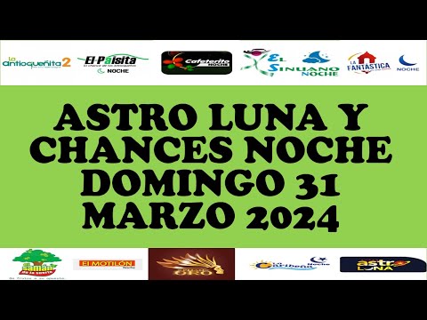 Resultados CHANCES NOCHE de Domingo 31 Marzo 2024 ASTRO LUNA DE HOY LOTERIAS DE HOY RESULTADOS