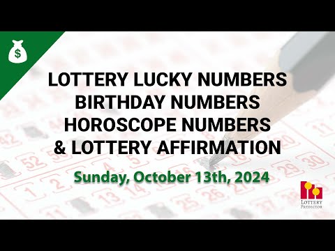 October 13th 2024 - Lottery Lucky Numbers, Birthday Numbers, Horoscope Numbers