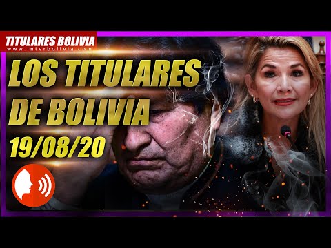 ?? LOS TITULARES DE BOLIVIA ?? 19 DE AGOSTO 2020 [ NOTICIAS DE BOLIVIA ] Edición narrada ?