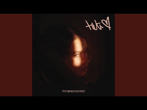 you broke me first (Extended)