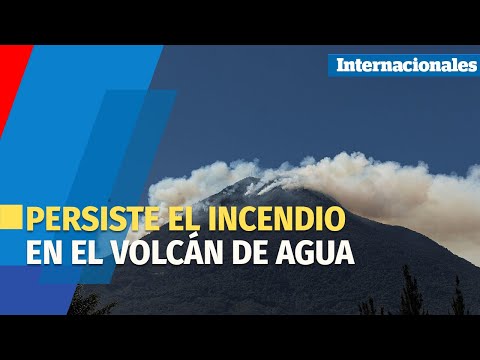Incendio en volcán de agua en Guatemala continúa