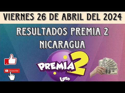 Resultados PREMIA 2 NICARAGUA del viernes 26 de abril de 2024