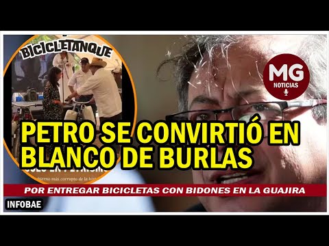 PETRO SE CONVIRTIÓ EN BLANCO DE BURLAS POR ENTREGAR BICICLETAS CON BIDONES EN LA GUAJIRA