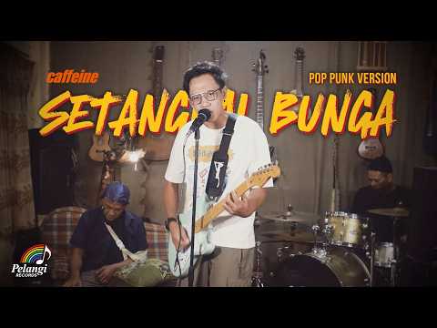 Caffeine - Setangkai Bunga (Pop Punk Version)