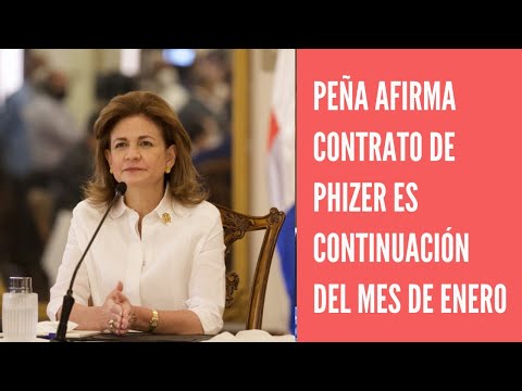 Raquel Peña afirma contrato con Pfizer es una continuación del que se aprobó en enero
