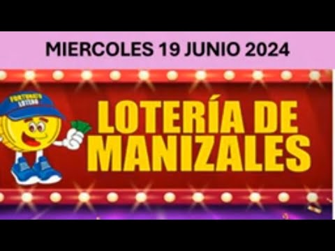 LOTERIA DE MANIZALES: PRONÓSTICOS Y RESULTADOS HOY MIERCOLES 19 jun 2024 #loteriademanizales