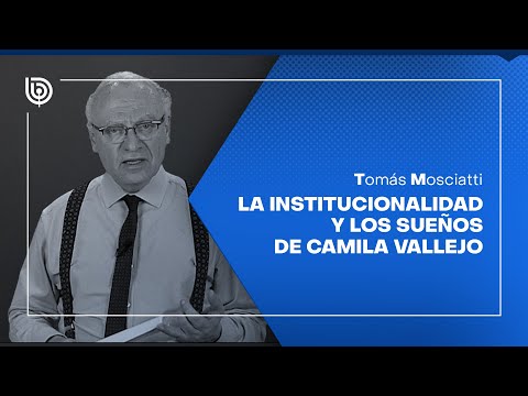 La institucionalidad y los sueños de Camila Vallejo