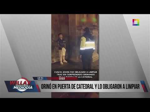Willax Noticias Edición Mediodía - ABR 16 - ORINÓ EN PUERTA DE CATEDRAL Y LO OBLIGARON A LIMPIAR