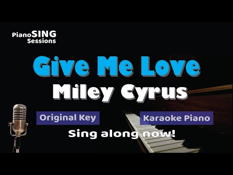 Miley Cyrus – Give Me Love | Piano Karaoke Instrumental