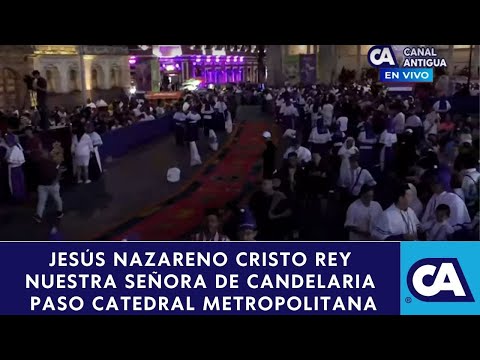 Jesús Nazareno Cristo Rey de Nuestra Señora de Candelaria a su paso por Catedral Metropolitana