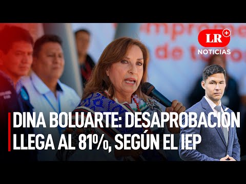 Dina Boluarte: Desaprobación llega al 81%, según el IEP| LR+ Noticias