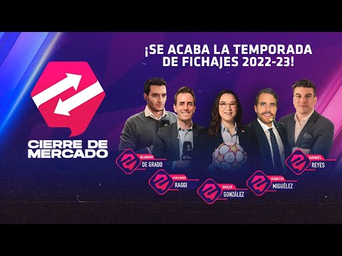 ¡CIERRE DE MERCADO! ¡EN VIVO! | FICHAJES 2022-2023