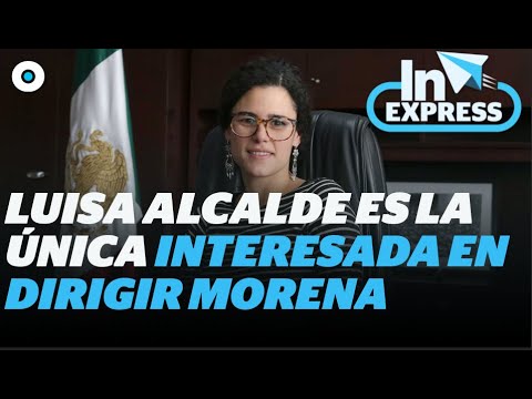 Luisa María Alcalde es la única interesada en dirigir a Morena I Reporte Indigo