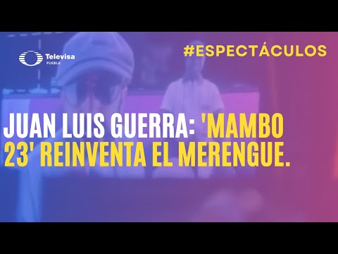 Juan Luis Guerra Revoluciona el Merengue con 'Mambo 23