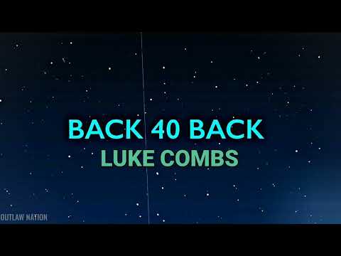 Luke Combs - Back 40 Back (Lyric Music Video)