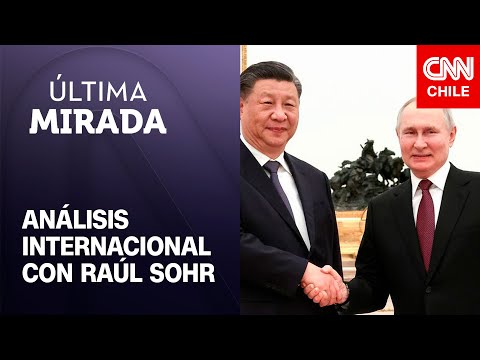 China no es tan fácil de asustar y Occidente la necesita: Raúl Sohr y viaje de Xi Jinping a Moscú