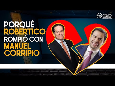 MAS ROBERTO :La Verdad sobre la Ruptura de Robertico y Manuel Corripio!
