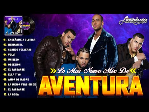 AVENTURA MIX 2024 - MEJOR COLECCIÓN DE CANCIONES DE AVENTURA - MIX BACHATAS 2024