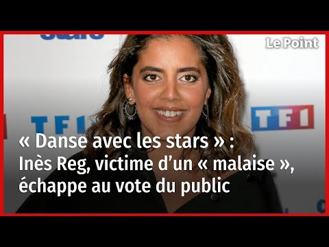 « Danse avec les stars » : Inès Reg, victime d’un « malaise », échappe au vote du public