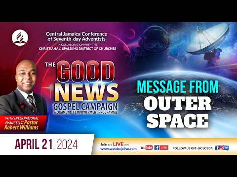 Sun., Apr. 21, 2024 | CJC Online Church | The Good News Campaign | Pastor Robert Williams | 7:00 PM