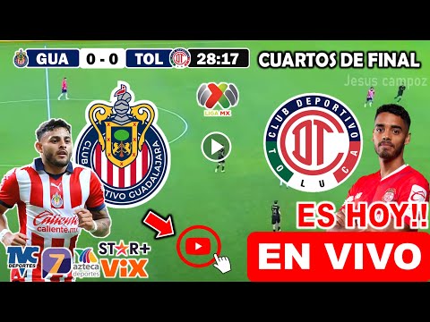 Chivas vs. Toluca en vivo, donde ver, a que hora juega Cuartos de Final Chivas vs. Toluca 2024 hoy
