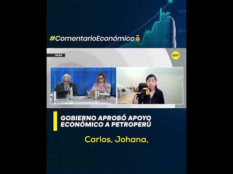 Gobierno aprobó apoyo económico a Petroperú: ¿Cuáles son las implicancias? #Shortrpp