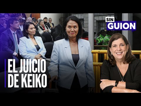 El juicio de Keiko Fujimori | Sin Guion con Rosa María Palacios
