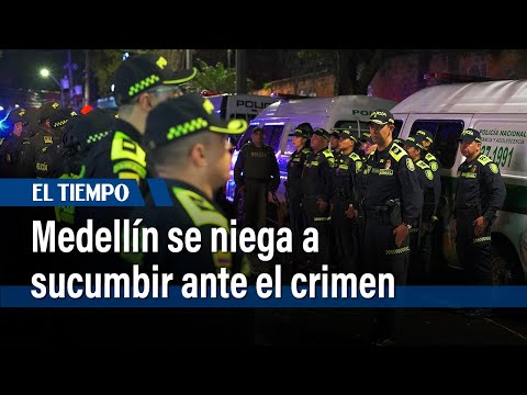 Medellín se niega a sucumbir ante el crimen | El Tiempo