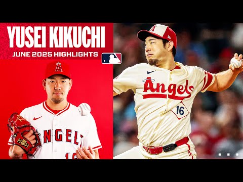 A terrific June for Yusei Kikuchi and the Angels! | 菊池雄星ハイライト