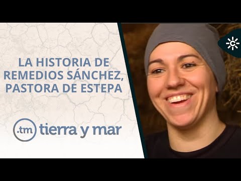 Tierra y mar | Camino Roya, la historia de Remedios Sánchez, pastora de Estepa