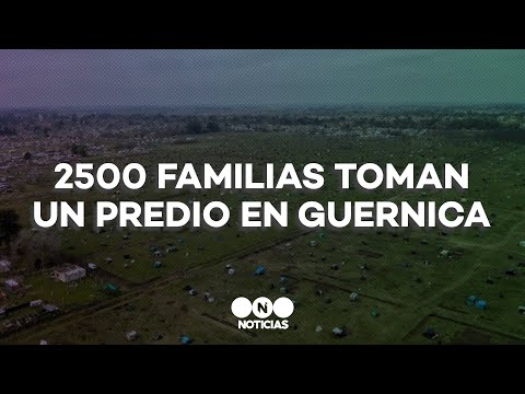 2.500 FAMILIAS TOMAN TERRENOS en Guernica - La respuesta del Estado - Telefe Noticias