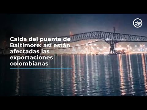 Caída del puente de Baltimore: así están afectadas las exportaciones colombianas