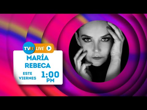 ¡Live TVN con María Rebeca!