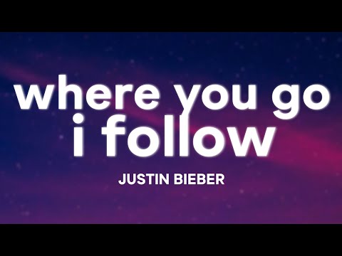 Justin Bieber - Where You Go I Follow (Lyrics) ft. Judah Smith, Chandler Moore & Pink Sweat$