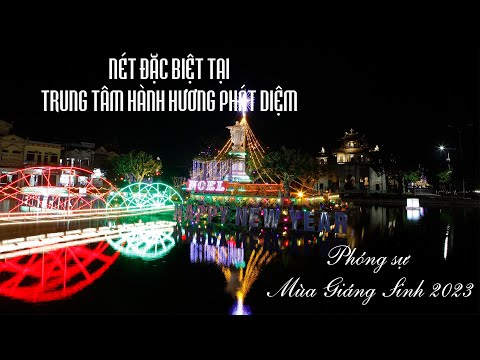 Nét đặc biệt tại Trung tâm hành hương Phát Diệm- Phóng sự Mùa Giáng Sinh 12.12.2023