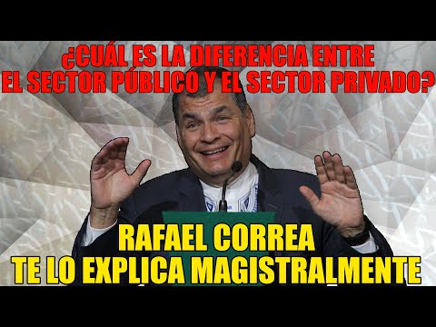Ex Presidente Rafael Correa Revela las Claves para Comprender el Sector Público y Privado en Ecuador