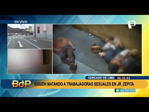 Balean a trabajadoras sexuales en Jr. Zepita: una de ellas perdió la vida (2/2)