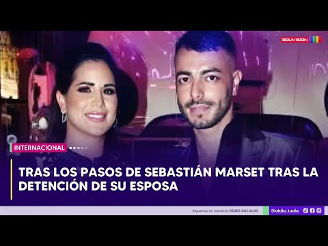 Tras los pasos de Sebastián Marset tras la detención de su esposa