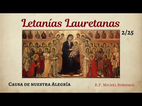25 Causa de nuestra Alegría | Letanías Lauretanas 2/3