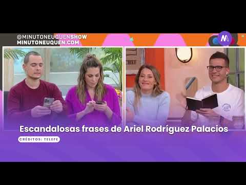 El polémico comentario de Ariel Rodríguez Palacios sobre GH - Minuto Neuquén Show