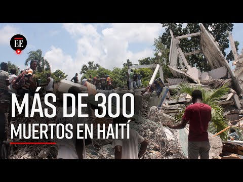 Terremoto en Haití deja más de 300 personas fallecidas y 1.800 heridas  - El Espectador