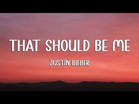 Justin Bieber - That Should Be Me (Lyrics) (Loop Video)