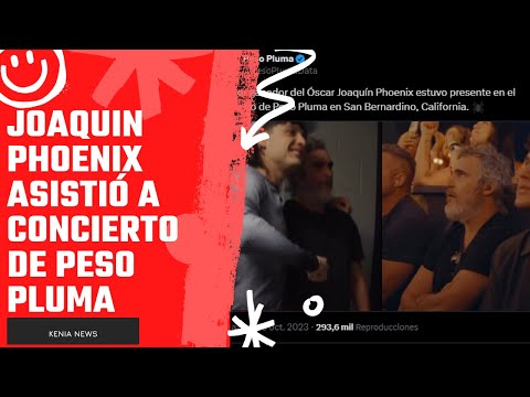 Joaquin Phoenix asistió a concierto de Peso Pluma