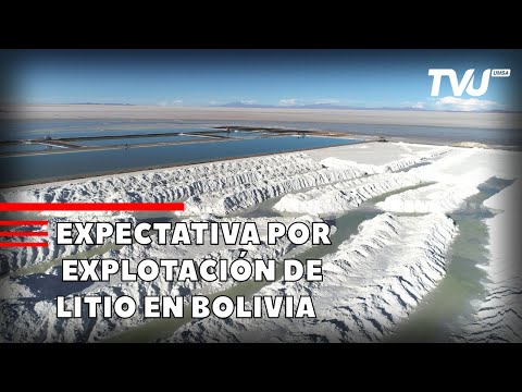 EXPECTATIVA POR EXPLOTACIÓN DE LITIO EN BOLIVIA