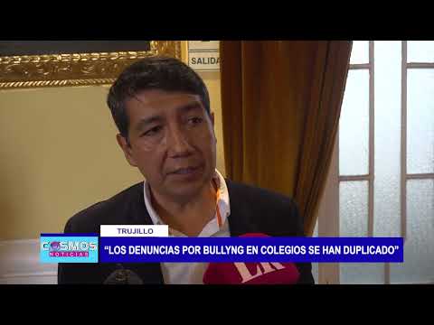 Trujillo: “Las denuncias por bullying en colegios se han duplicado”