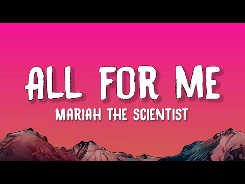 Mariah The Scientist - All For Me (Lyrics)